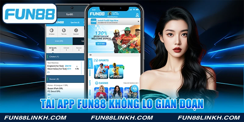 Tải app FUN88 không lo gián đoạn